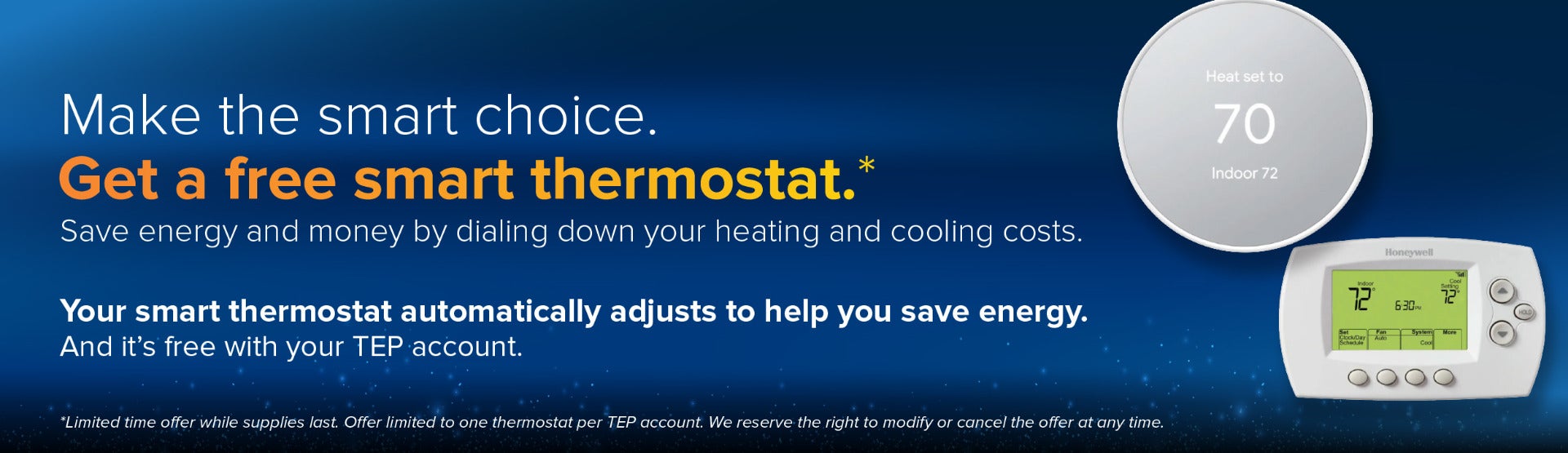 Make the smart choice. Get a free smart thermostat.