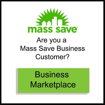 Are you a Mass Save Business Customer? Click Here!!